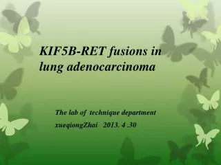 KIF5B-RET fusions in lung adenocarcinoma