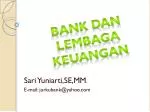 Sari Yuniarti,SE,MM . E-mail: jurkubank@yahoo.com - slide 1