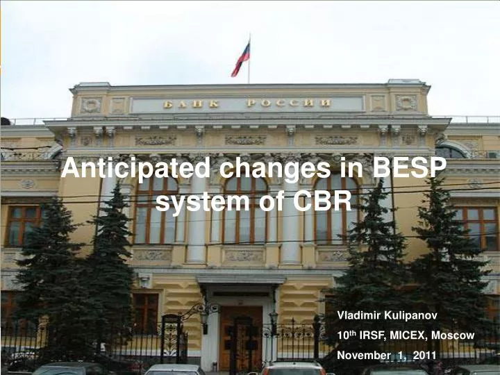 anticipated changes in besp system of cbr