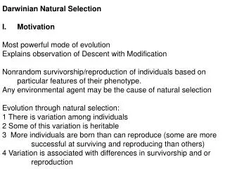 Darwinian Natural Selection Motivation Most powerful mode of evolution