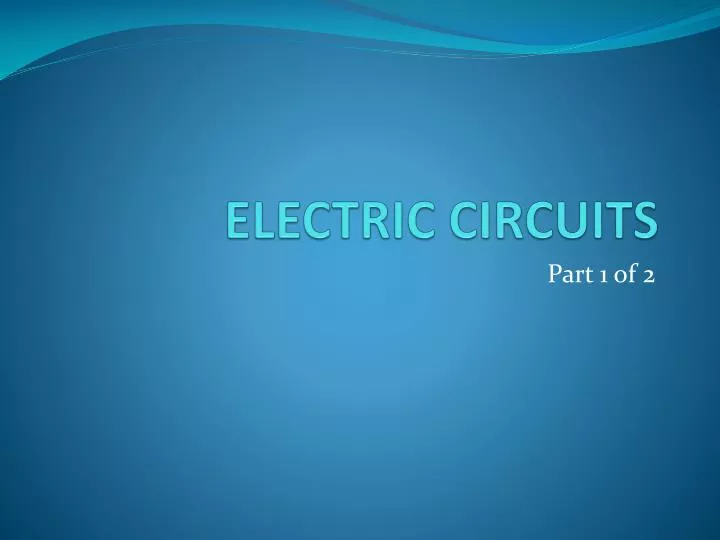 PPT - ELECTRIC CIRCUITS PowerPoint Presentation, Free Download - ID:1990825