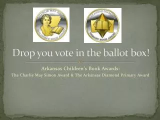 Drop you vote in the ballot box!