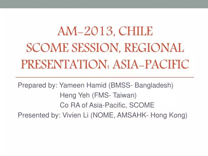 am 2013 chile scome session regional presentation asia pacific