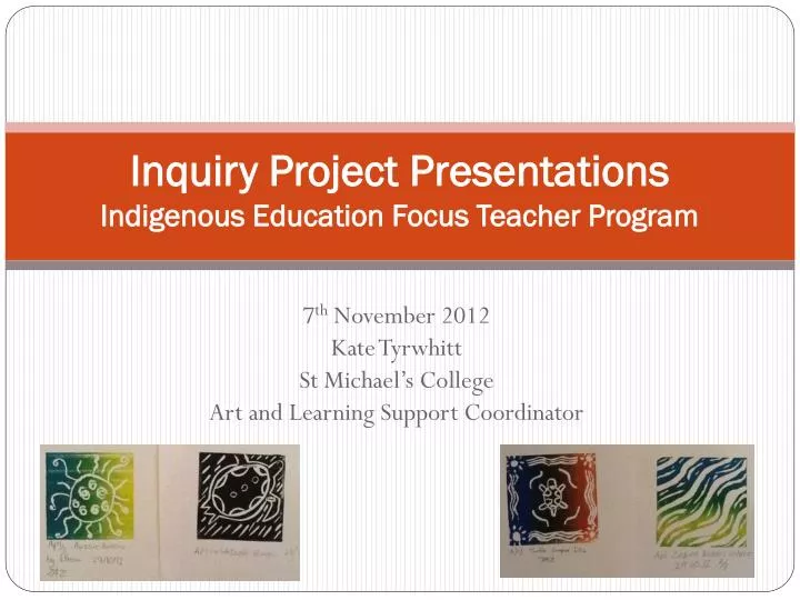 inquiry project presentations indigenous education focus teacher program