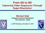 From SD to HD Improving Video Sequences Through Super-Resolution - slide 1