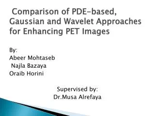 Comparison of PDE-based, Gaussian and Wavelet Approaches for Enhancing PET Images
