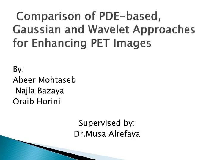 comparison of pde based gaussian and wavelet approaches for enhancing pet images