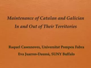 Maintenance of Catalan and Galician In and Out of Their Territories