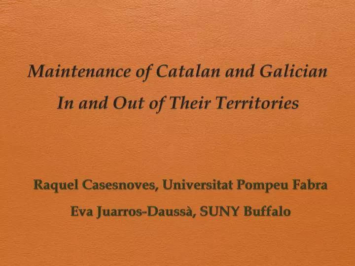 maintenance of catalan and galician in and out of their territories