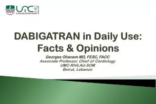 DABIGATRAN in Daily Use: Facts &amp; Opinions