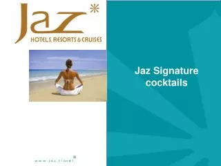 Jaz Signature cocktails