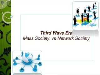 Third Wave Era Mass Society vs Network Society