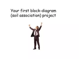 Your first block-diagram (soil association) project