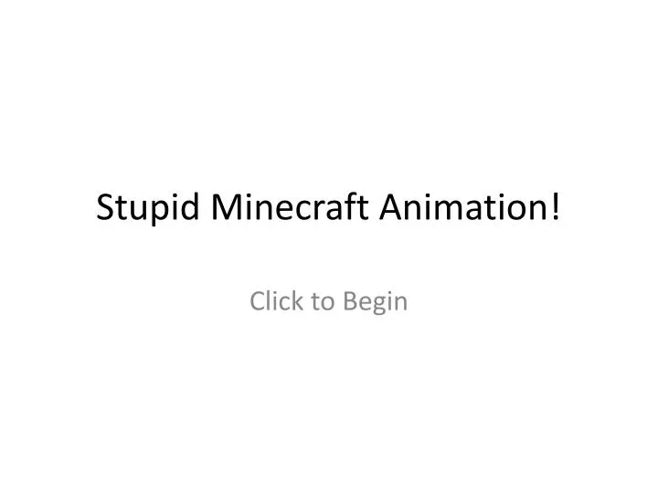 stupid minecraft animation