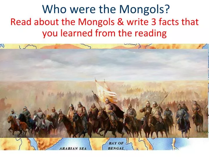 who were the mongols read about the mongols write 3 facts that you learned from the reading