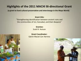 Highlights of the 2011 MACHI Bi-directional Grant