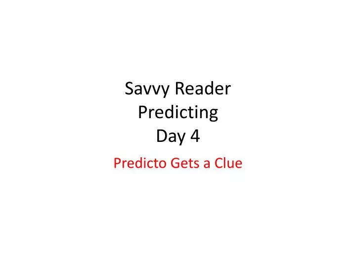 savvy reader predicting day 4