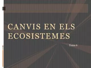 canvis en els ecosistemes