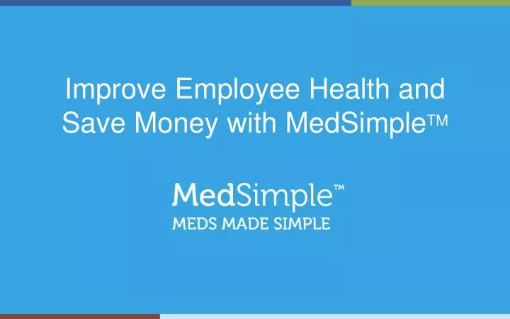 improve employee health and save money with medsimple tm