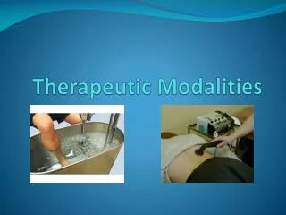 Therapeutic Modalities