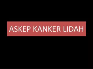 ASKEP KANKER LIDAH