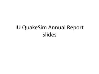 IU QuakeSim Annual Report Slides