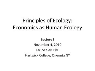 Principles of Ecology: Economics as Human Ecology