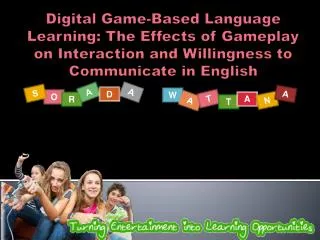 Effects of Gameplay on Interaction and Willingness to Communicate in English
