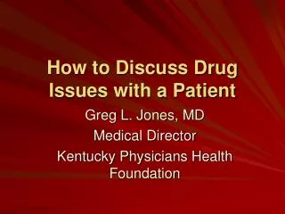 How to Discuss Drug Issues with a Patient
