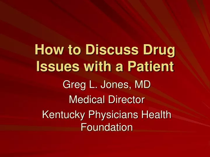 how to discuss drug issues with a patient