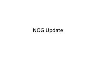 NOG Update