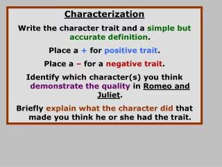 Characterization Write the character trait and a simple but accurate definition .