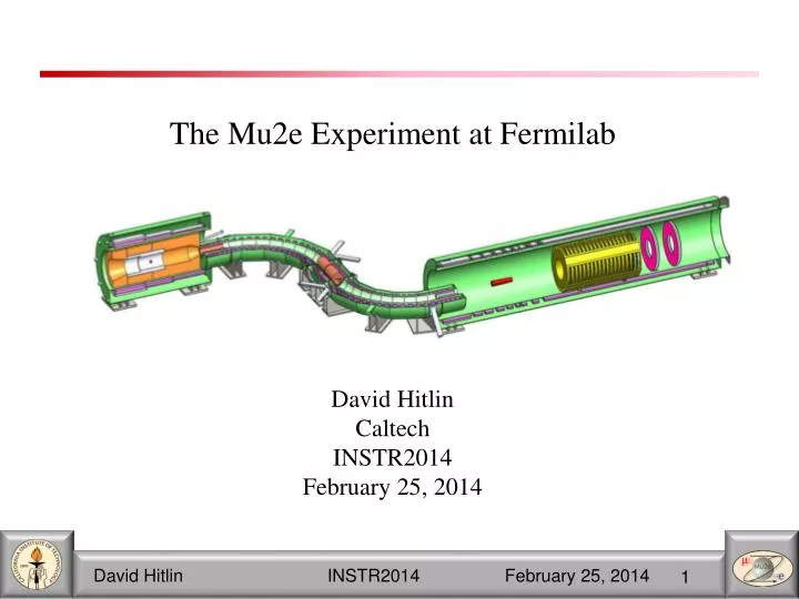the mu2e experiment at fermilab david hitlin caltech instr2014 february 25 2014