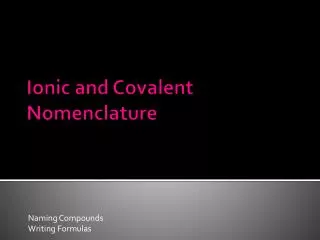 Ionic and Covalent Nomenclature