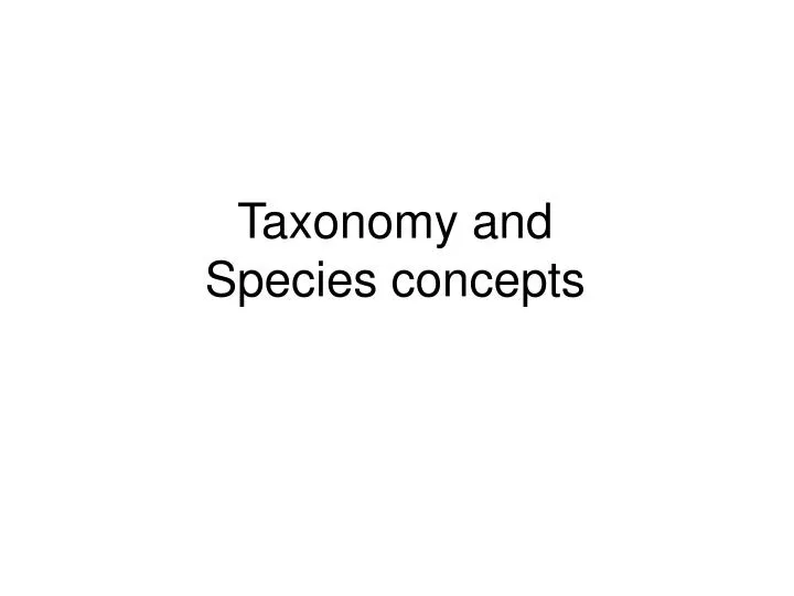 taxonomy and species concepts