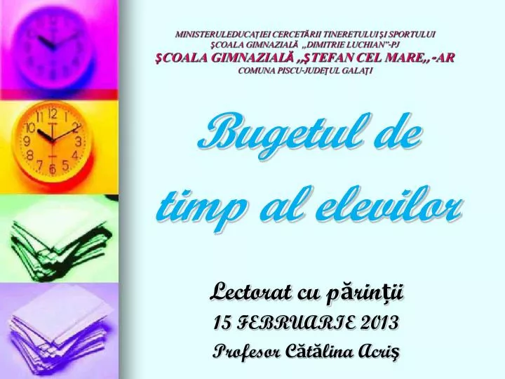 bugetul de timp al elevilor lectorat cu p rin ii 15 februarie 2013 profesor c t lina acri