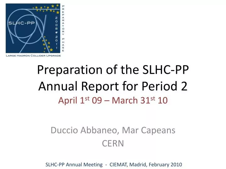 preparation of the slhc pp annual report for period 2 april 1 st 09 march 31 st 10