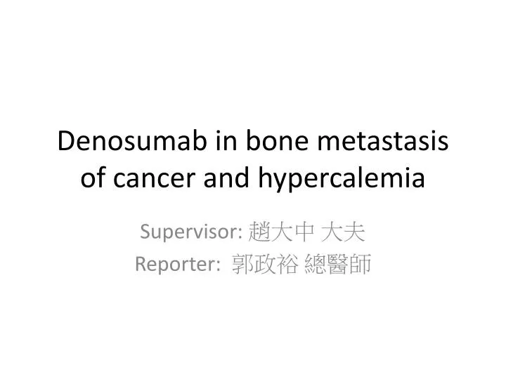 denosumab in bone metastasis of cancer and hypercalemia