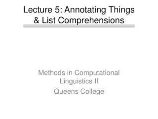 Lecture 5: Annotating Things &amp; List Comprehensions