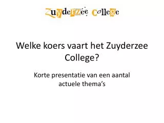 Welke koers vaart het Zuyderzee College?