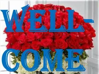 well- come