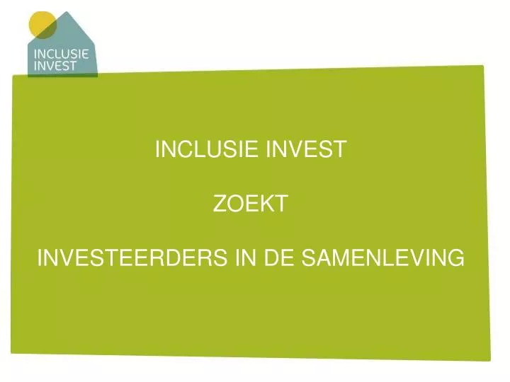 inclusie invest zoekt investeerders in de samenleving