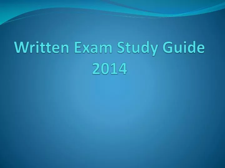 written exam study guide 2014