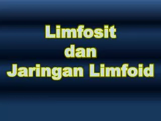 Limfosit dan Jaringan Limfoid