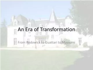 An Era of Transformation