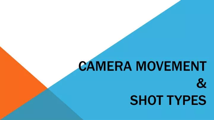 camera movement shot types