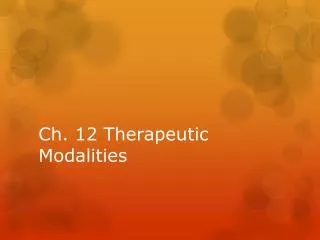 Ch. 12 Therapeutic Modalities