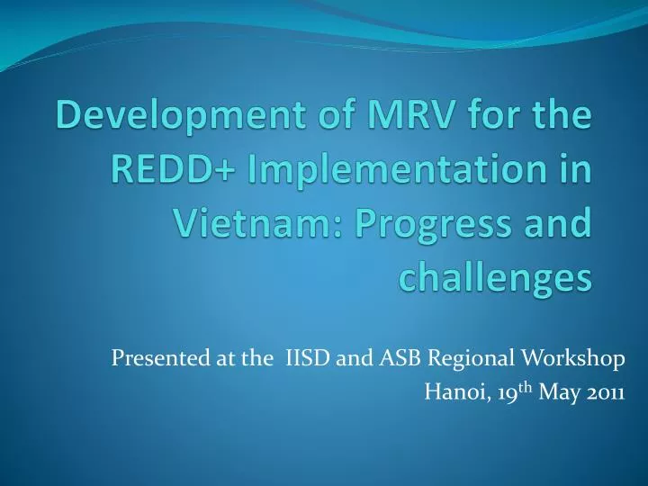 development of mrv for the redd implementation in vietnam progress and challenges