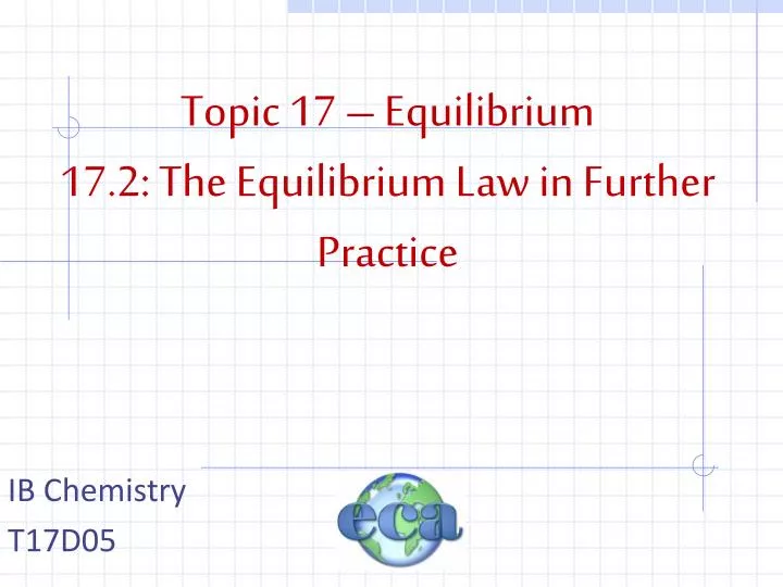 topic 17 equilibrium 17 2 the equilibrium law in further practice