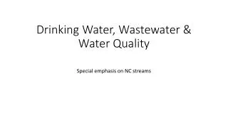 Drinking Water, Wastewater &amp; Water Quality